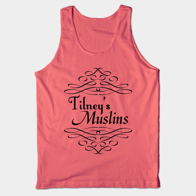 Tilney's Muslins Tank Top by MrPandaDesigns